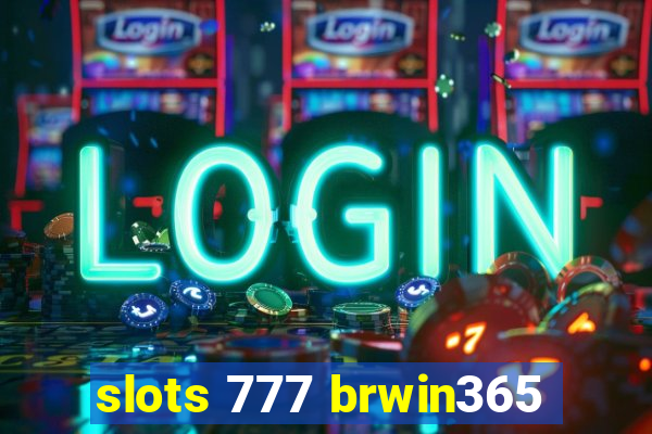 slots 777 brwin365